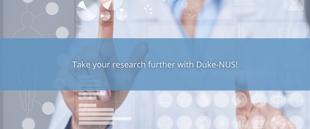 Image: Callout box; Text: Take your research further with Duke-NUS